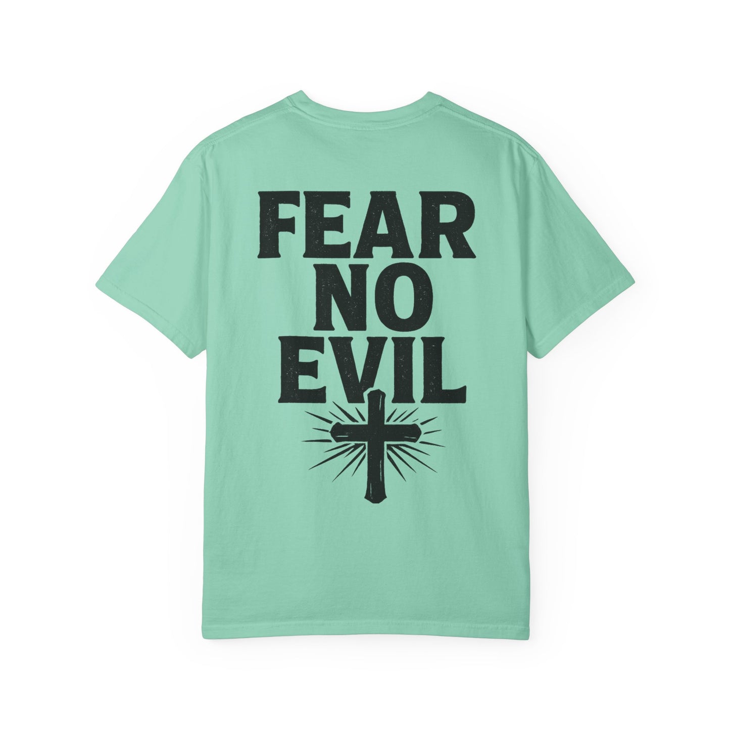 Unisex Garment-Dyed Tee - Fear No Evil, Inspirational Shirt, Casual Wear, Christian Apparel, Motivational Gift, Faith-Based Fashion