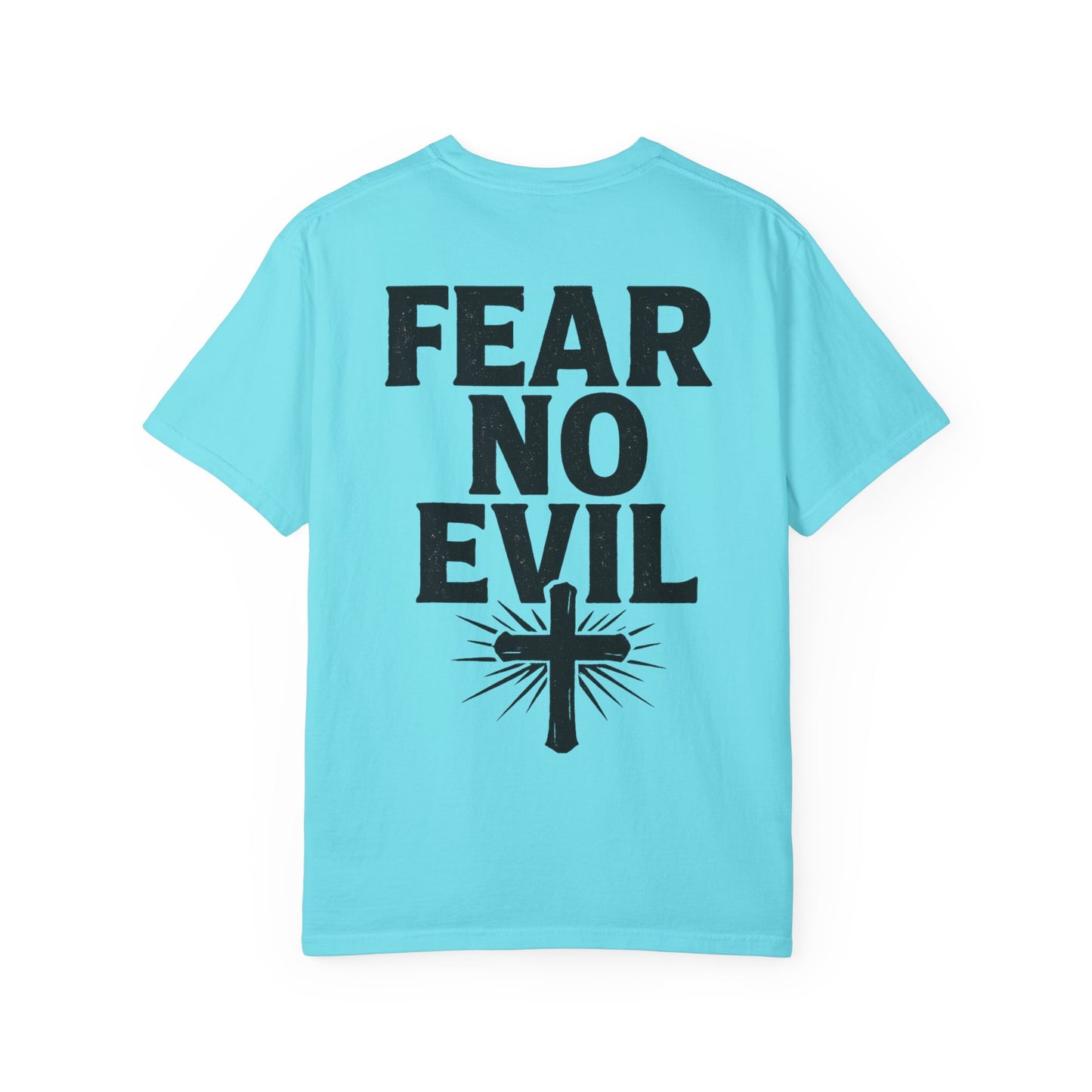 Unisex Garment-Dyed Tee - Fear No Evil, Inspirational Shirt, Casual Wear, Christian Apparel, Motivational Gift, Faith-Based Fashion
