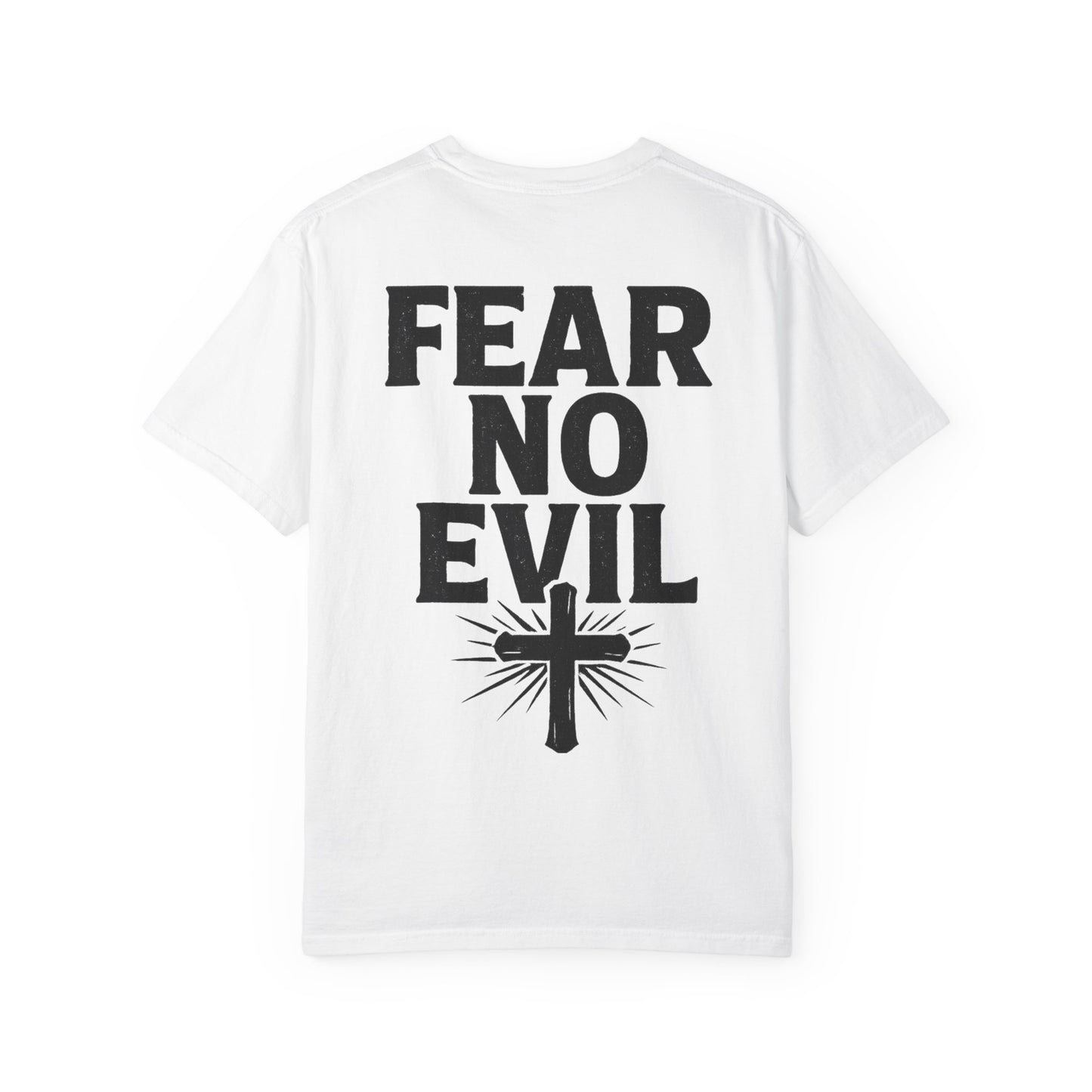 Unisex Garment-Dyed Tee - Fear No Evil, Inspirational Shirt, Casual Wear, Christian Apparel, Motivational Gift, Faith-Based Fashion