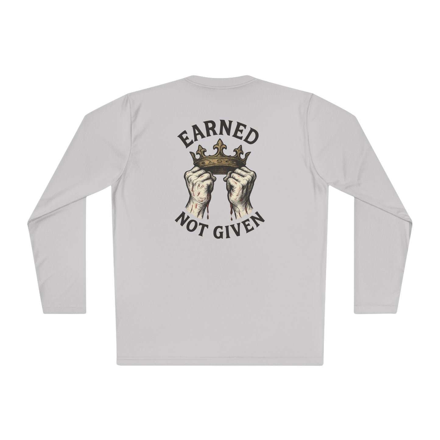 Unisex Long Sleeve Tee - Earned Not Given, Perfect for Athletes, Motivational Gift, Everyday Wear, Casual Style, Great for Workouts