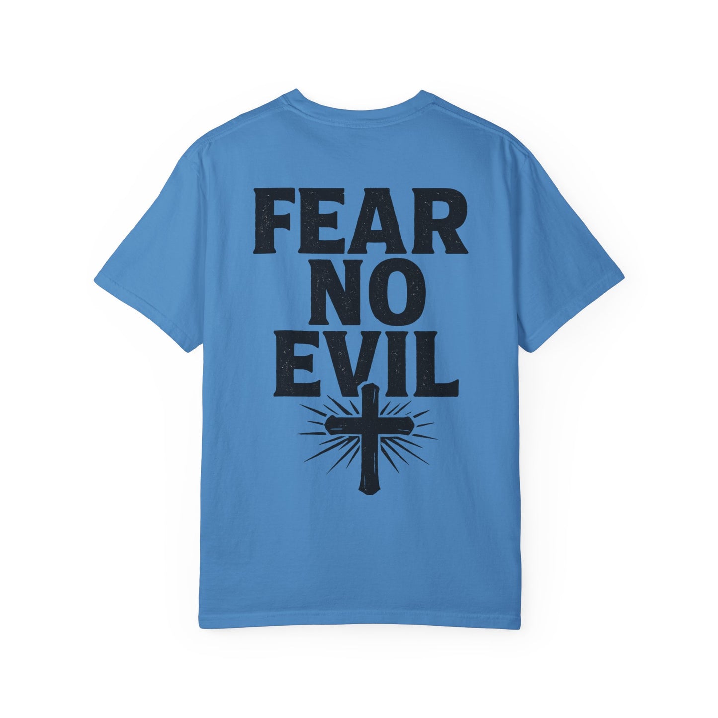 Unisex Garment-Dyed Tee - Fear No Evil, Inspirational Shirt, Casual Wear, Christian Apparel, Motivational Gift, Faith-Based Fashion