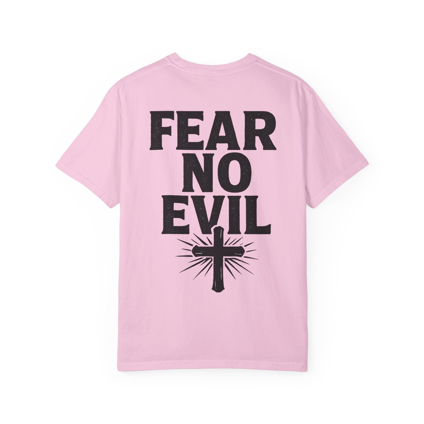 Unisex Garment-Dyed Tee - Fear No Evil, Inspirational Shirt, Casual Wear, Christian Apparel, Motivational Gift, Faith-Based Fashion