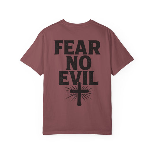 Unisex Garment-Dyed Tee - Fear No Evil, Inspirational Shirt, Casual Wear, Christian Apparel, Motivational Gift, Faith-Based Fashion