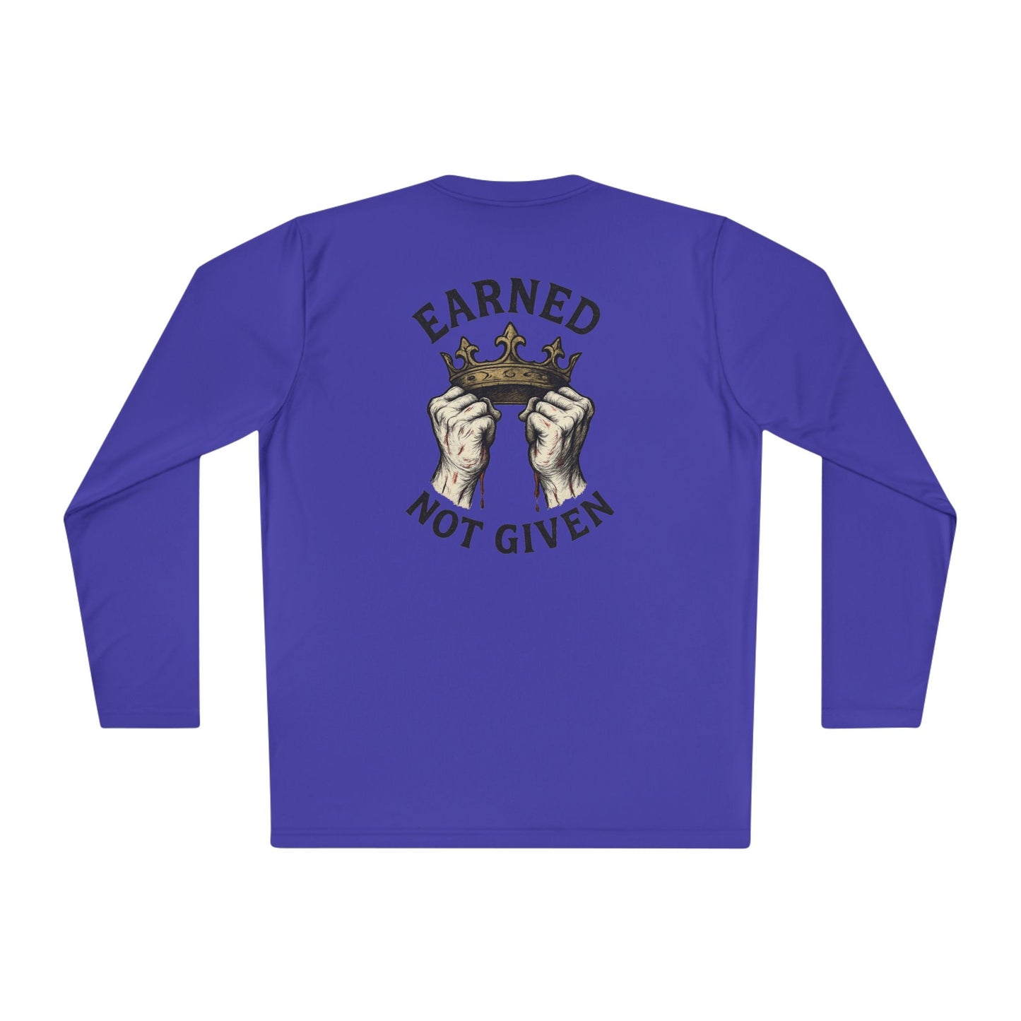 Unisex Long Sleeve Tee - Earned Not Given, Perfect for Athletes, Motivational Gift, Everyday Wear, Casual Style, Great for Workouts
