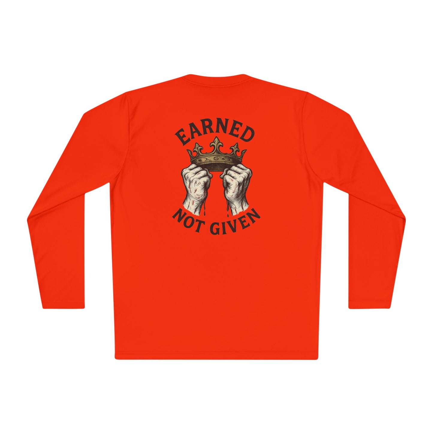Unisex Long Sleeve Tee - Earned Not Given, Perfect for Athletes, Motivational Gift, Everyday Wear, Casual Style, Great for Workouts
