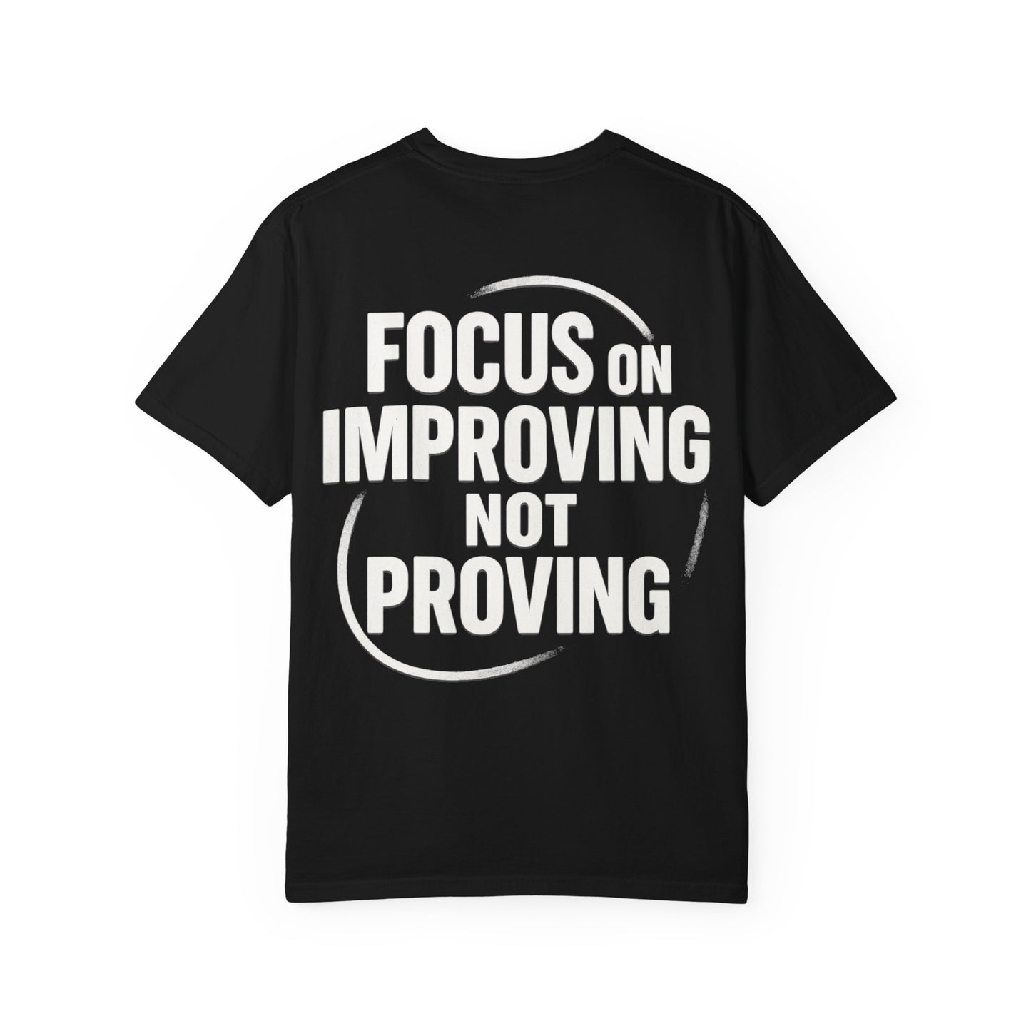 Inspirational Unisex T-Shirt - Focus on Improving, Motivational Tee, Life Quotes Shirt, Gift for Him/Her, Casual Wear