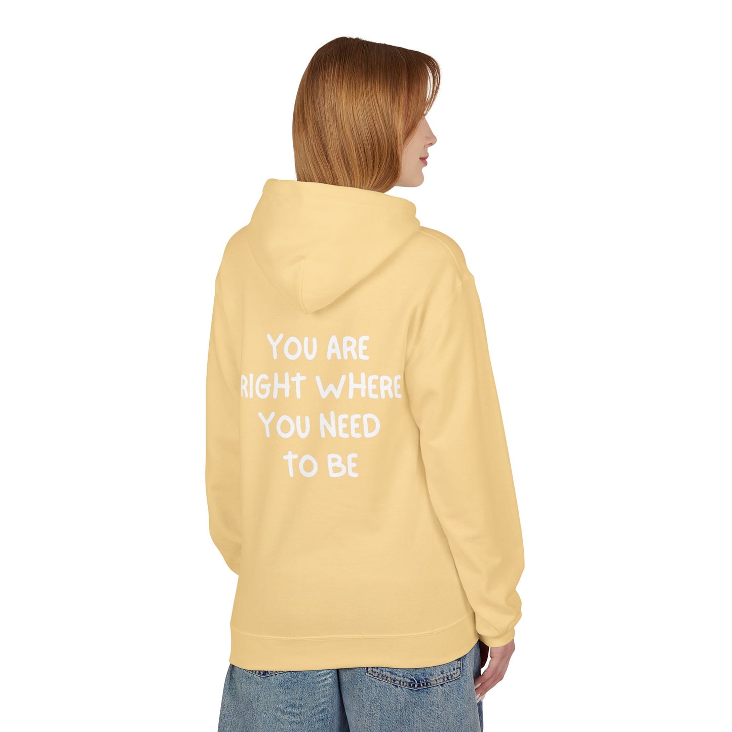 Inspirational Fleece Hoodie - You Are Right Where You Need To Be, Cozy Gift for Her, Unisex Clothing, Everyday Wear, Motivational Apparel
