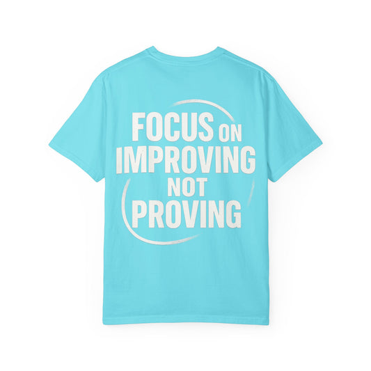Inspirational Unisex T-Shirt - Focus on Improving, Motivational Tee, Life Quotes Shirt, Gift for Him/Her, Casual Wear