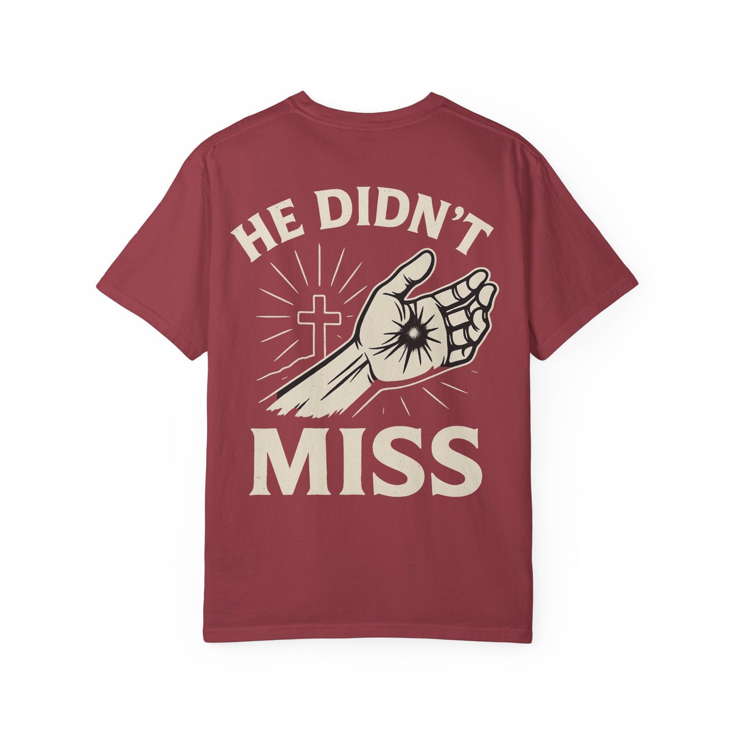He Didn't Miss Inspirational Unisex T-Shirt, Motivational Apparel, Casual Wear, Gift for Faith, Everyday Style, Spiritual Clothing