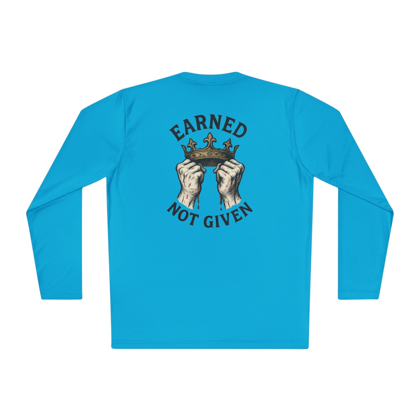 Unisex Long Sleeve Tee - Earned Not Given, Perfect for Athletes, Motivational Gift, Everyday Wear, Casual Style, Great for Workouts