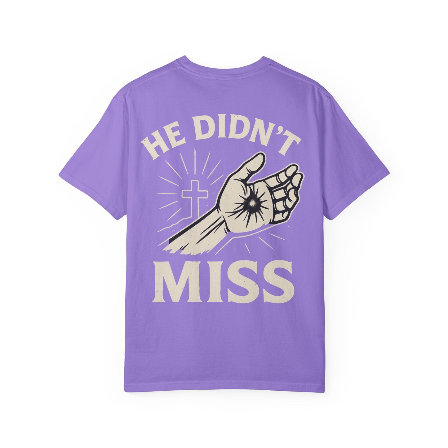 He Didn't Miss Inspirational Unisex T-Shirt, Motivational Apparel, Casual Wear, Gift for Faith, Everyday Style, Spiritual Clothing