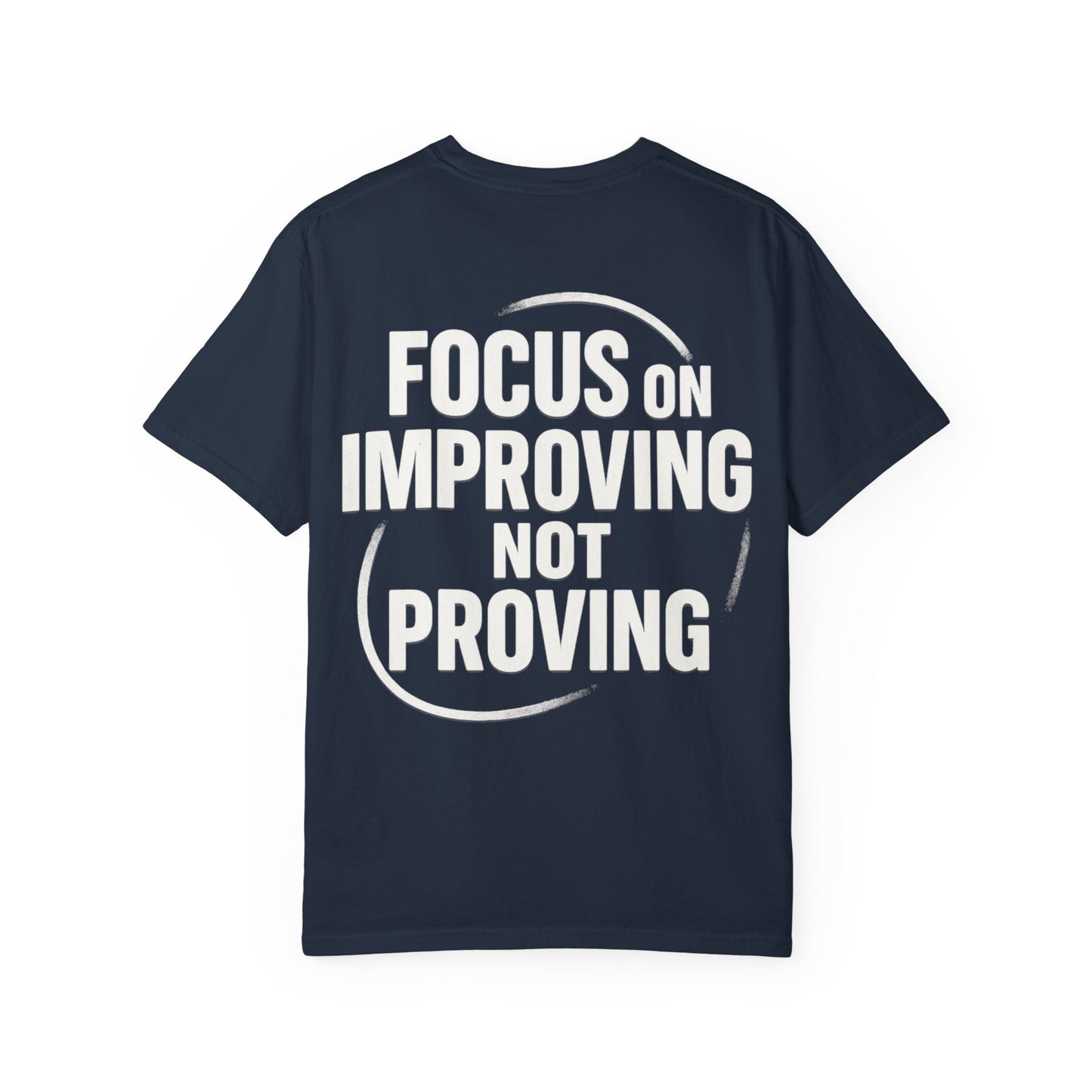 Inspirational Unisex T-Shirt - Focus on Improving, Motivational Tee, Life Quotes Shirt, Gift for Him/Her, Casual Wear