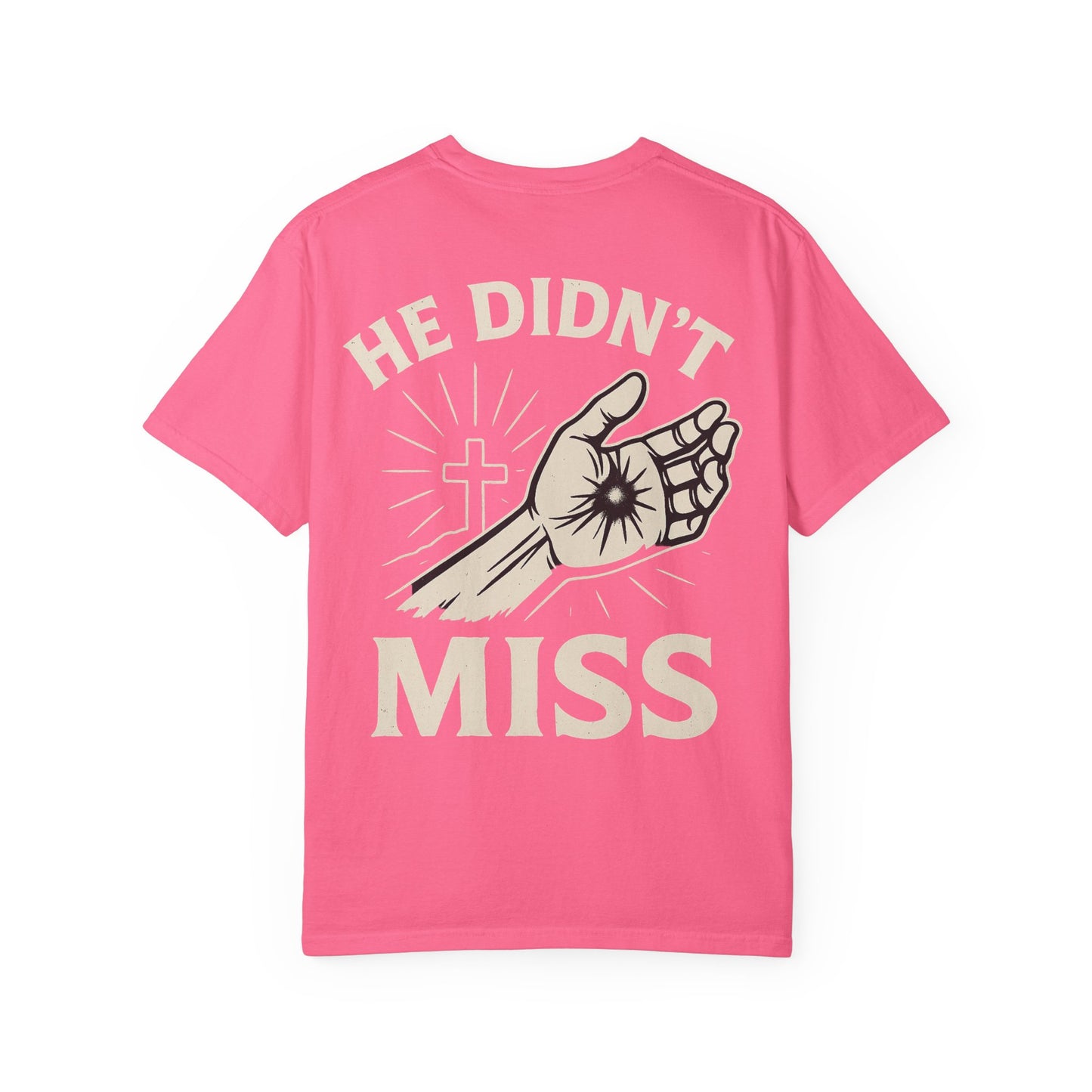 He Didn't Miss Inspirational Unisex T-Shirt, Motivational Apparel, Casual Wear, Gift for Faith, Everyday Style, Spiritual Clothing